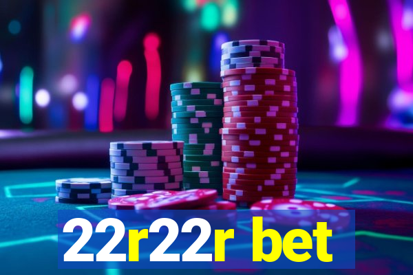 22r22r bet
